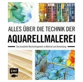 Encyklopedie Alles über die Technik der Aquarellmalerei [DE] (2021, Firma, Edition Michael Fischer)