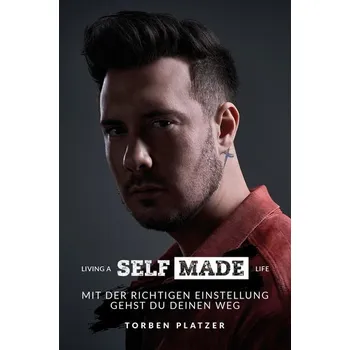 Populárně naučná literatura pro dospělé Living a Selfmade Life - Platzer, Torben