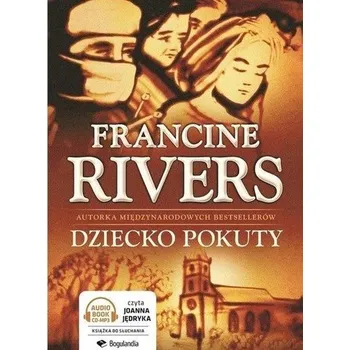 Dziecko pokuty Audiobook - Francine Rivers