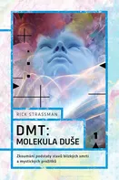 DMT: molekula duše - Rick Strassman (2021, brožovaná)