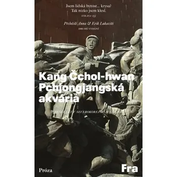 Pchjongjangská akvária - Kang Čchol-hwan