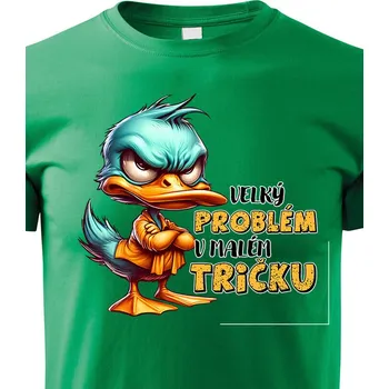 Chlapecké tričko Dětské triko Velký problém v malém triku, Barva Zelená, Velikost 110 cm/4 roky, Canvas Dětské tričko Bezvatriko.cz 2789