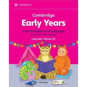 Cizí jazyk Cambridge Early Years Communication and Language for English as a First Language Learner's Book 2C: Early Years International – Gill Budgell (EN)