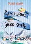 Štěstí jiskří jako sníh - Pauline…