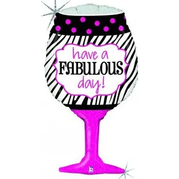 Balónek Fóliový balónek Sklenička se vzkazem Have a fabulous day, velikost 86cm (zn. GRABO)