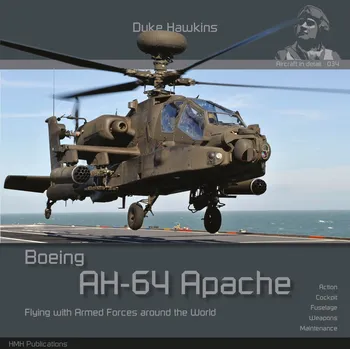 HMH Publications Duke Hawkins: AH-64 Apache - 140 page book with AH-64A, D and E Versions, EN