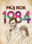 Můj rok 1984 - Bizbooks (2024) [E-kniha]