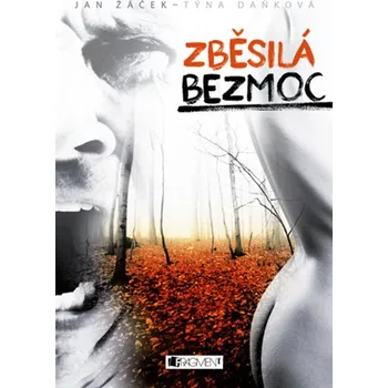 Kniha Zběsilá bezmoc