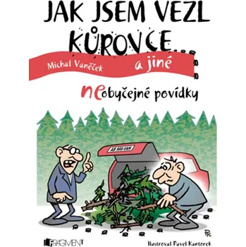Kniha Jak jsem vezl kůrovce a jiné neOBYČEJNÉ POVÍDKY