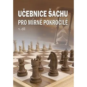 Učebnice šachu pro mírně pokročilé 1. díl
