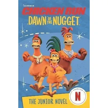 Cizojazyčná kniha Chicken Run Dawn of the Nugget: The Junior Novel
