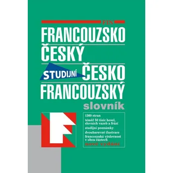 Francouzský jazyk Fin Publishing Francouzsko-český, česko-francouzský studijní slovník - kolektiv autorů Francouzsko-český, česko-francouzský studijní slovník - kolektiv autorů