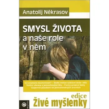 Eugenika Smysl života a naše role v něm - Anatolij Někrasov Smysl života a naše role v něm - Anatolij Někrasov