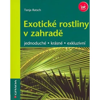 Grada Exotické rostliny v zahradě - Tanja Ratsch Exotické rostliny v zahradě - Tanja Ratsch