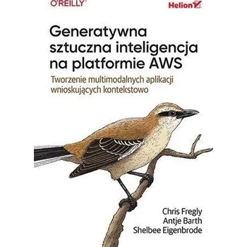 Generatywna sztuczna inteligencja na platform. AWS - Fregly, Chris