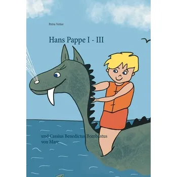 Pohádka Hans Pappe I - III - Vetter, Petra