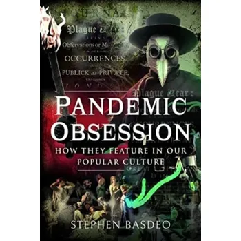 Pandemic Obsession - Basdeo, Stephen