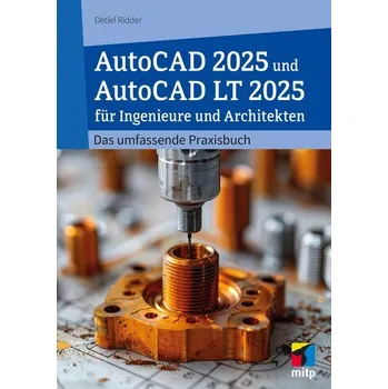 AutoCAD 2025 und AutoCAD LT 2025 für Ingenieure und Architekten - Detlef Ridder