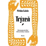 Trýzeň - Pirkko Saisio (2024, pevná)