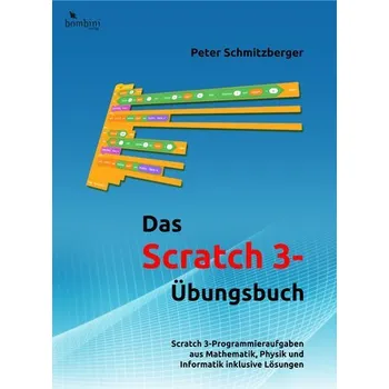 Technika Das Scratch 3 Übungsbuch - Schmitzberger, Peter