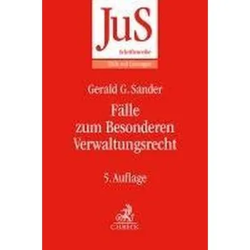 Fälle zum Besonderen Verwaltungsrecht - Sander, Gerald G.