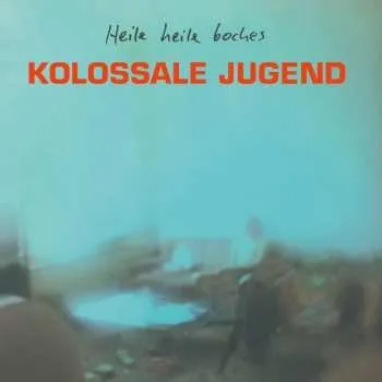 Zahraniční hudba LP Kolossale Jugend: Heile Heile Boches 2024