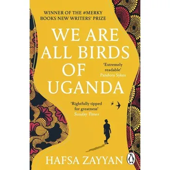 Beletrie pro dospělé We Are All Birds of Uganda - Zayyan, Hafsa [EN] (2022, Měkká, Random House UK Ltd)