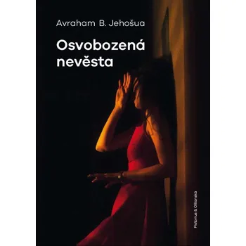Kniha Osvobozená nevěsta - Avraham B. Jehošua (E-Kniha)