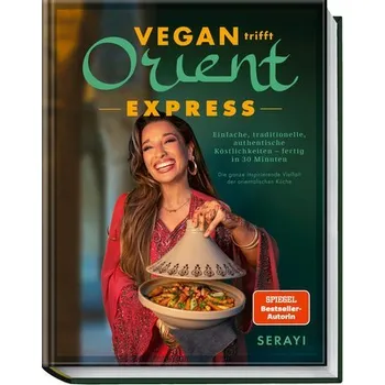 Vegan trifft Orient - Express - Serayi