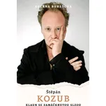 Štěpán Kozub: Klaun se zamáčknutou…