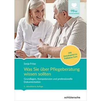 Was Sie über Pflegeberatung wissen sollten - Fröse, Sonja [DE] (2024, Firma, Schlütersche Verlag)