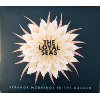 Zahraniční hudba CD The Loyal Seas: Strange Mornings In The Garden 2022