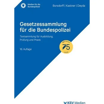 Gesetzessammlung für die Bundespolizei - Borsdorff, Anke