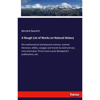 Příroda A Rough List of Works on Natural History - Quaritch, Bernard