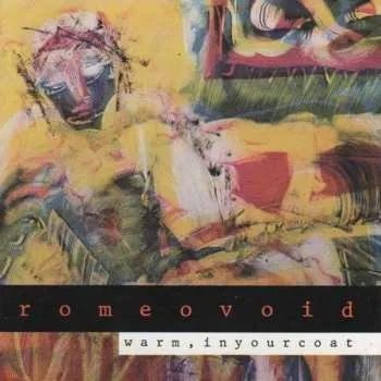 Zahraniční hudba CD Romeo Void: Warm, In Your Coat 2018