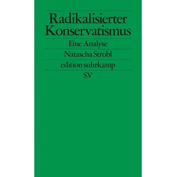 Radikalisierter Konservatismus - Strobl, Natascha