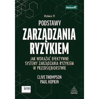 Podstawy zarządzania ryzykiem - Thompson, Clive