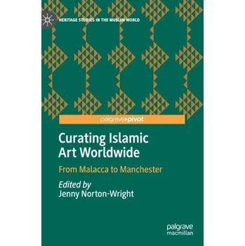 Umění Curating Islamic Art Worldwide