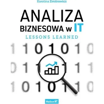 Analiza biznesowa w IT. Lessons learned - KAROLINA ZMITROWICZ