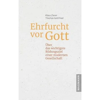 Ehrfurcht vor Gott - Zierer, Klaus