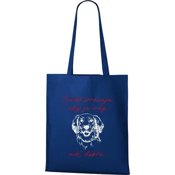 Nákupní taška DOBRÝ TRIKO Bavlněná taška s potiskem Tvrdě pracuji pes Barva: Královsky modrá