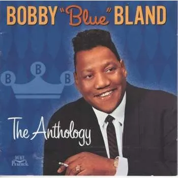 Zahraniční hudba 2CD Bobby Bland: The Anthology (1952 - 1982) 2001