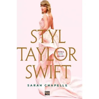 Literární biografie Styl Taylor Swift: Móda napříč érami - Sarah Chapelle (2024, pevná)