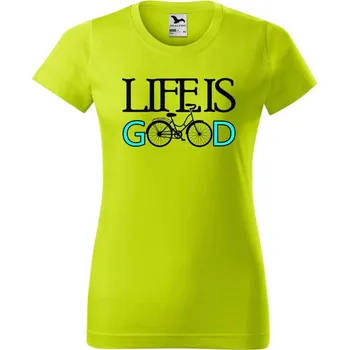 Dámské oblečení DOBRÝ TRIKO Dámské tričko s potiskem Life is good Barva: Limetková, Velikost: L