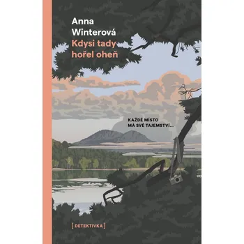 Kdysi tady hořel oheň - Anna Winterová (E-Kniha)