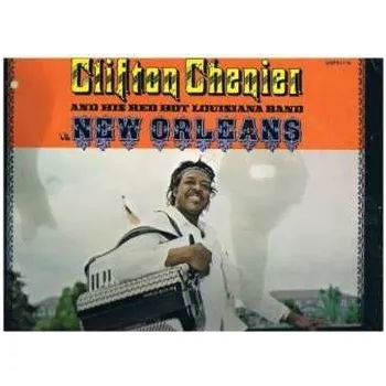 Zahraniční hudba LP Clifton Chenier And His Red Hot Louisiana Band: In New Orleans 2024