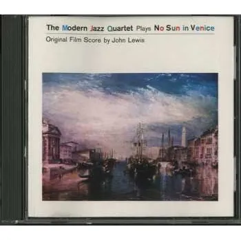 Zahraniční hudba CD The Modern Jazz Quartet: No Sun In Venice 2017