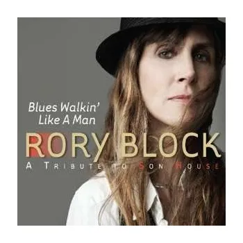 Zahraniční hudba CD Rory Block: Blues Walkin' Like A Man: A Tribute To Son House 2008