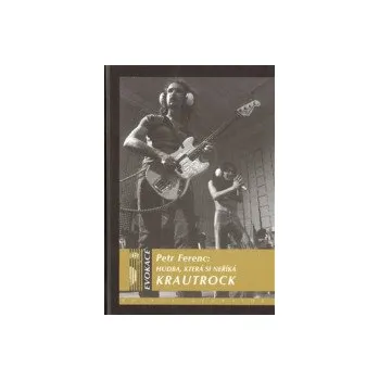 Hudba,která si neříká Krautrock / Kniha - Ferenc Petr [KNI]