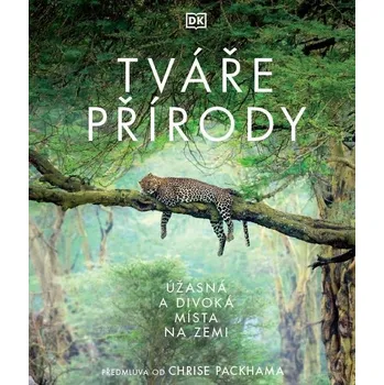 Tváře přírody: Úžasná a divoká místa na…